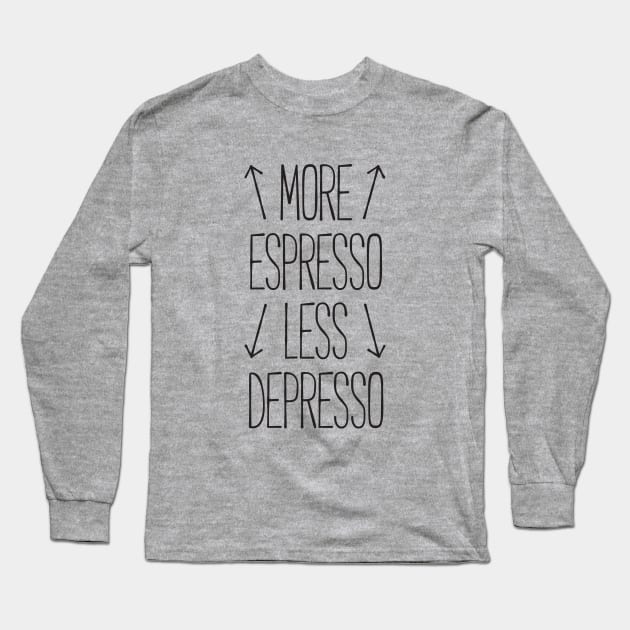 more espresso less depresso Long Sleeve T-Shirt by RedYolk